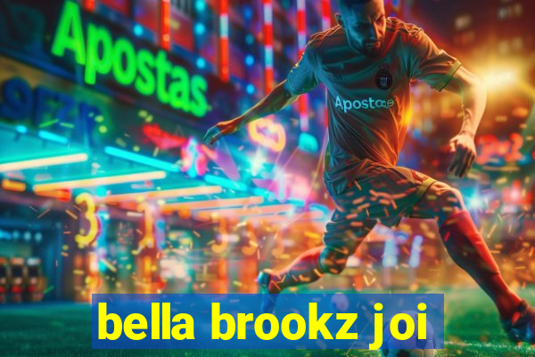 bella brookz joi